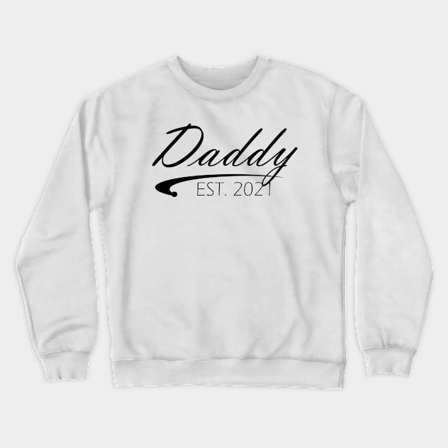 Daddy Est. 2021 Crewneck Sweatshirt by KC Happy Shop